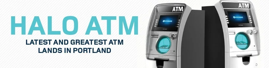 Halo ATM — the latest ATM lands in Portland